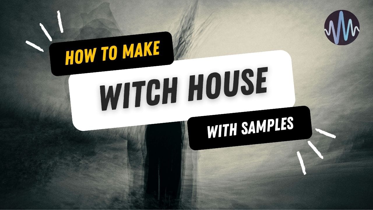 How To Make Witch House Music with Samples