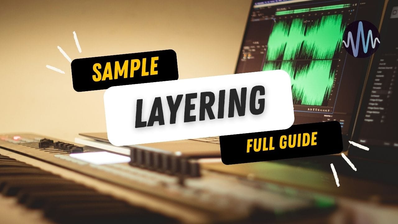 Sample Layering 101
