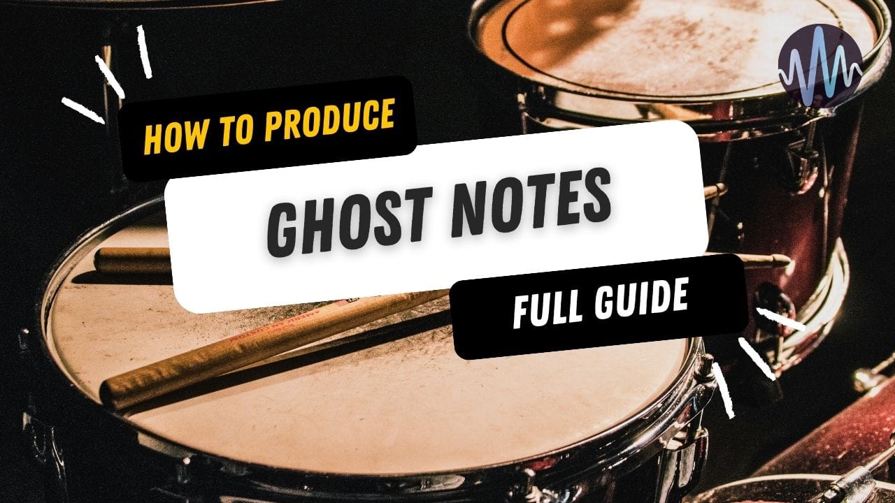 How To Produce Ghost Notes For Organic Drums Post image