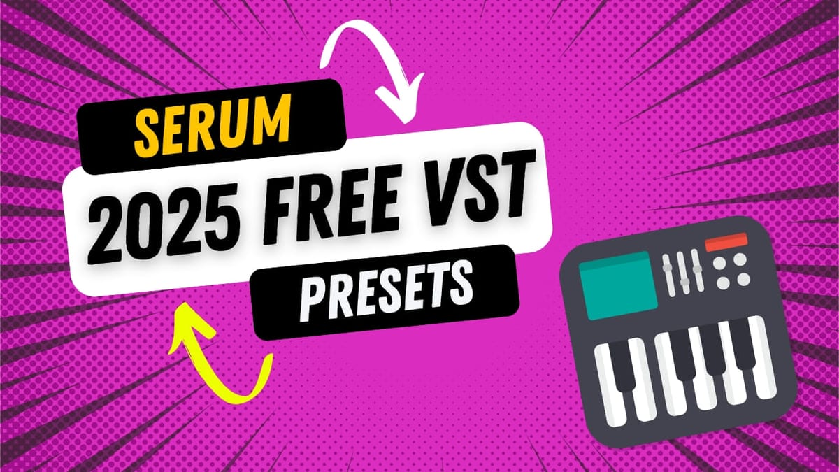2025 guide to serum vst presets