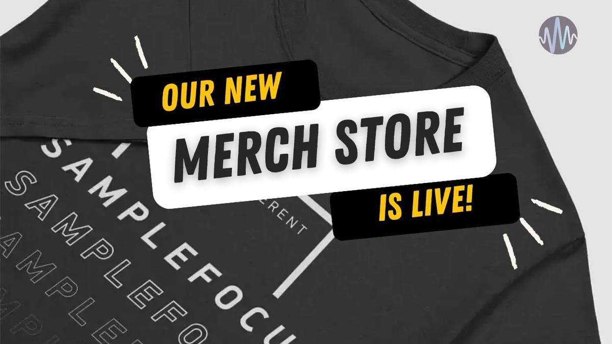 The Sample Focus Store is Now Open! Post feature image