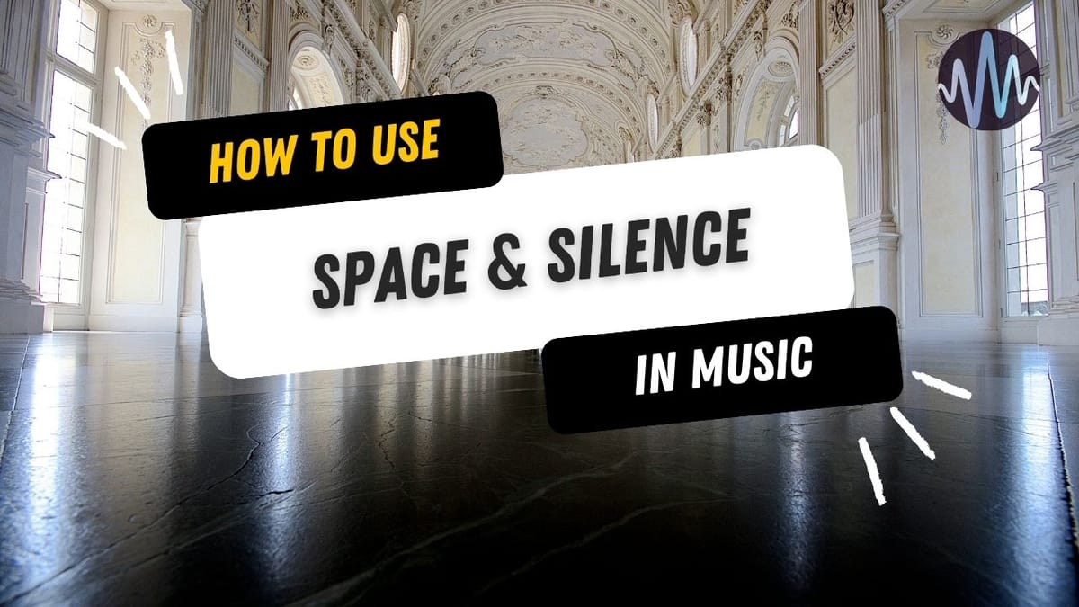 Using Space and Silence in Music Production Post feature image